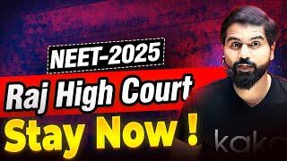 NEET Rajasthan High Court Stay Now ! | NTA Updates for NEET 2025