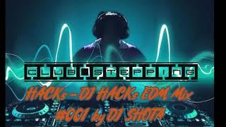 DJ HACKs EDM Mix #001 by DJ SHOTA