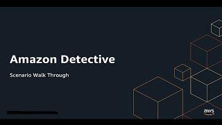 Amazon Detective Security Scenario Investigation Walk Through | Amazon Web Services