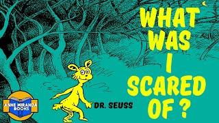  Kids Book Read Aloud: WHAT WAS I SCARED OF? by Dr. Seuss.