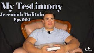 My Testimony ft. Jeremiah Mulitalo