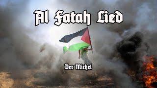 Al-Fatah-Lied - أغنية الفتح - أغنية ألمانية فلسطينية - German-Palestine Song - Der Michel