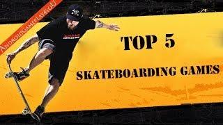 Top 5 Best Skateboarding Android Games 2014 (HD)
