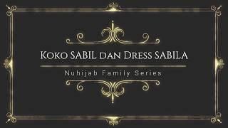 Baju Sarimbit Keluarga Nuhijab Family Series - Koko SABIL dan Dress SABILA