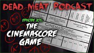 The Cinemascore Game (Dead Meat Podcast Ep. 201)