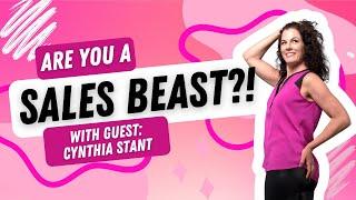 How to Unleash Your Inner Sales Beast with Cynthia Stant