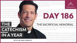 Day 186: The Sacrificial Memorial — The Catechism in a Year (with Fr. Mike Schmitz)