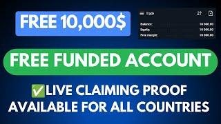 10,000$ Free Funded Account | 100% Genuine Bonus | Available For All Countries | Live Claim 2025