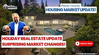 Market Update Real Estate: Placer County Holiday Insights & Surprising Changes! #realestate