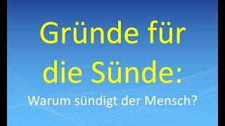 Gründe für die Sünde: Warum sündigt der Mensch?