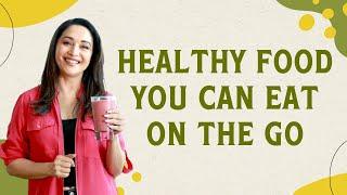 My Recommendations For Healthy On The Go Food Items | Madhuri Dixit Nene