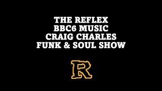 BBC6 Music: The Reflex Mix for Craig Charles Funk & Soul Show