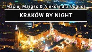 Kraków By Night | Kraków z drona | POLAND ON AIR Maciej Margas Aleksandra Łogusz