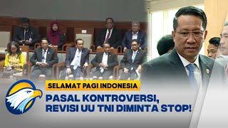 Masyarakat Tolak Revisi UU TNI! Khawatir Pengaruh Demokrasi - [Selamat Pagi Indonesia]