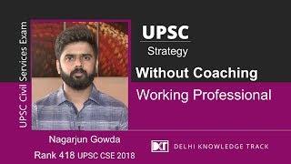 UPSC |  How to crack CSE without coaching & with Job |  By Nagarjun B Gowda | Rank 418 CSE 2018