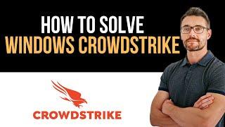  Windows Crowdstrike bug - how to solve? Temporary fix (Full Guide)