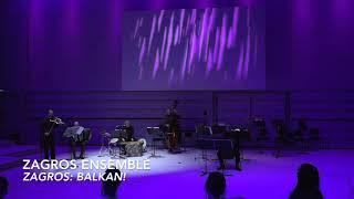 Zagros: Balkan, concert in 18min of Balkan folk and  Balkan contemporary music