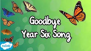  Saying goodbye to Year Six   | Twinkl Tunes | End of Year Song 