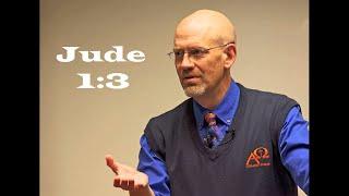 Dr James White - Jude 1:3 - Once For All Delivered to the Saints Sermon - Reformed Baptist - TULIP