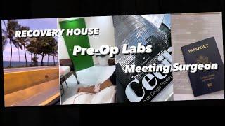 TOUR OF RECOVERY HOUSE + PRE OP LABS + MEETING WITH MY SURGEON …..surgery after EXTREME WEIGHTLOSS