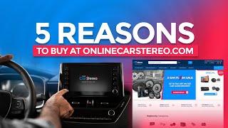 5 Reasons To Buy At OnlineCarStereo.com