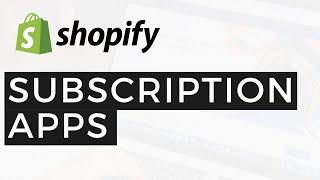 Create Subscriptions for Shopify: Best Shopify Subscription Apps