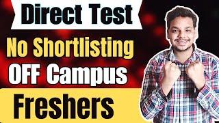 Direct Test Hiring | OFF Campus Drive For 2024 , 2023 , 2022 Batch Hiring | Fresher Jobs