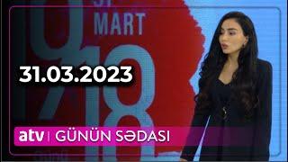 Günün Sədası  31.03.2023