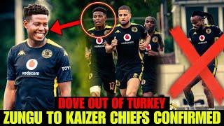 Zungu To Kaizer Chiefs CONFIRMED (DONE DEAL) - Dove Leaves Turkey AFTER THIS (BREAKING NEWS)