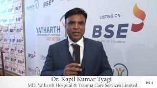 Dr. Kapil Kumar Tyagi, MD, Yatharth Hospital & Trauma Care Services Limited sharing his experience.