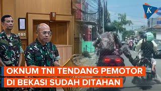 Oknum TNI yang Tendang Motor Ibu-ibu di Bekasi Sudah Ditahan