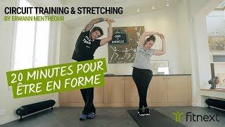 20 minutes pour être en forme : Circuit training et stretching by ERWANN MENTHÉOUR