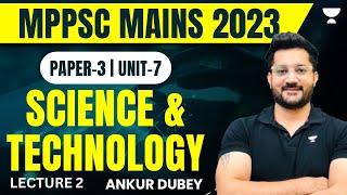 Science and Technology | L-2 | Paper-3 | Unit-7 | MPPSC MAINS 2023 | Ankur Dubey