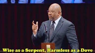 Pastor Ralph Douglas West - Wise as a Serpent, Harmless as a Dove