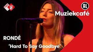 RONDÉ - Hard To Say Goodbye | live in Muziekcafé