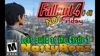 Fallout 4 Fridays. eps 47 "Let's Build at the Castle 2"