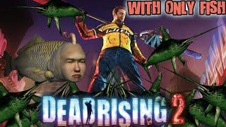 Can You Beat Every Boss in Dead Rising 2 With Only a Fish?