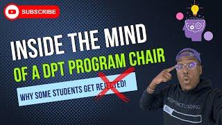 Inside the Mind of a DPT Program Chair - Why Some PT School Applicants Get Rejected