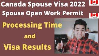 Canada Spouse Visa  Processing Time 2022 ! Open Work Permit Visa Results ! Spousal ! Immigration