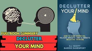 Declutter Your Mind Book Summary| (by Barrie Davenport and S.J. Scott)| AudioBook