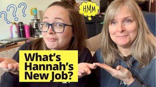 What Is Hannah’s New Job? Q&A