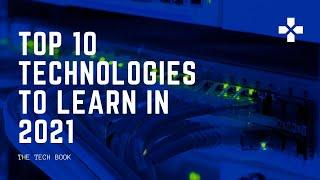 Top 10 Technologies to Learn in 2021 | Top Technologies