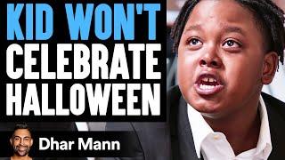 Kid WON'T Celebrate HALLOWEEN | Dhar Mann Studios