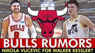 MAJOR Bulls Rumors On Trading Nikola Vucevic For Walker Kessler | NBA Rumors