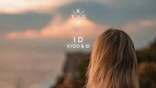 Kygo - ID (Preview) [Unreleased]