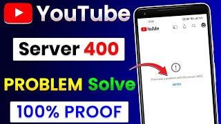 YouTube Fix There Was A Problem With The Server [400] Error Problem Solve 2023