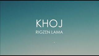 Rigzen Lama - Khoj (Official Lyric Video)