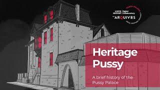 Heritage Pussy: A brief history of the Pussy Palace