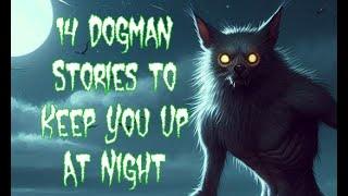 (E.27) 14 Dogman Stories to Keep You Up At Night