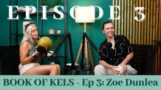 BOOK OF KELS PODCAST - Episode 3: Mindset, Toxic Positivity and Authenticity with Zoe Dunlea